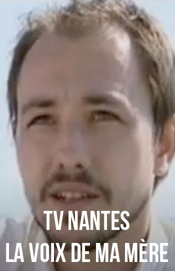 TV Nantes « La voix de ma mère »